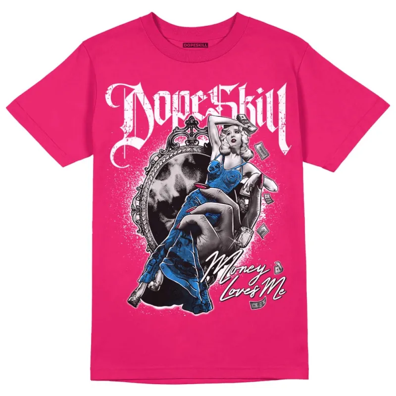 Dunk Obsidian Fierce Pink DopeSkill Pink T-Shirt Money Loves Me Graphic sold by DopeSkill