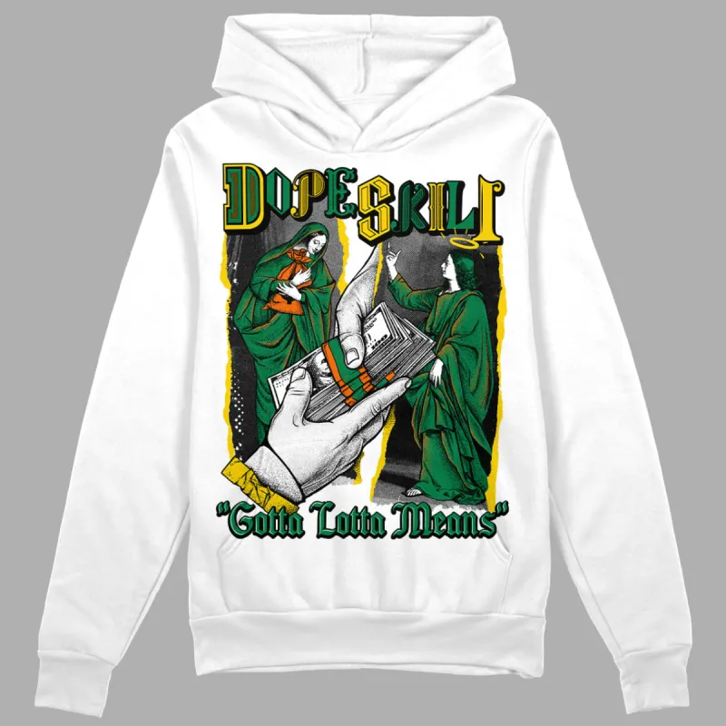 Green Collection DopeSkill Hoodie Sweatshirt Gotta Lotta Means Graphic sold by DopeSkill