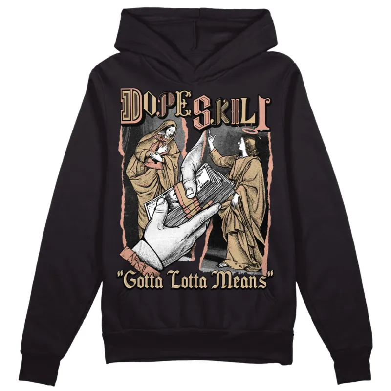 TAN Collection DopeSkill Hoodie Sweatshirt Gotta Lotta Means Graphic sold by DopeSkill
