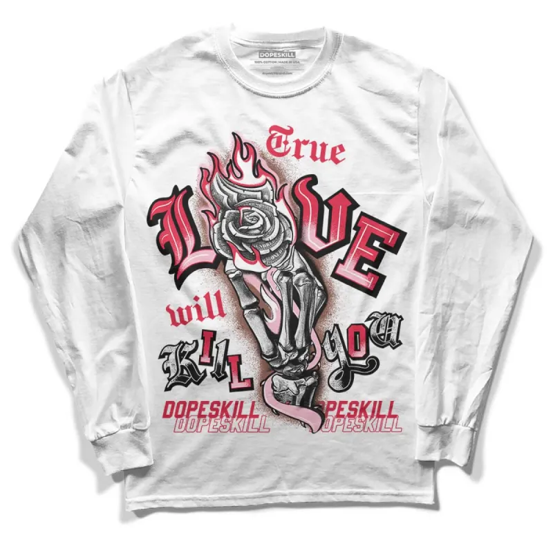 Dunk Bacon DopeSkill Long Sleeve T-Shirt True Love Will Kill You Graphic sold by DopeSkill