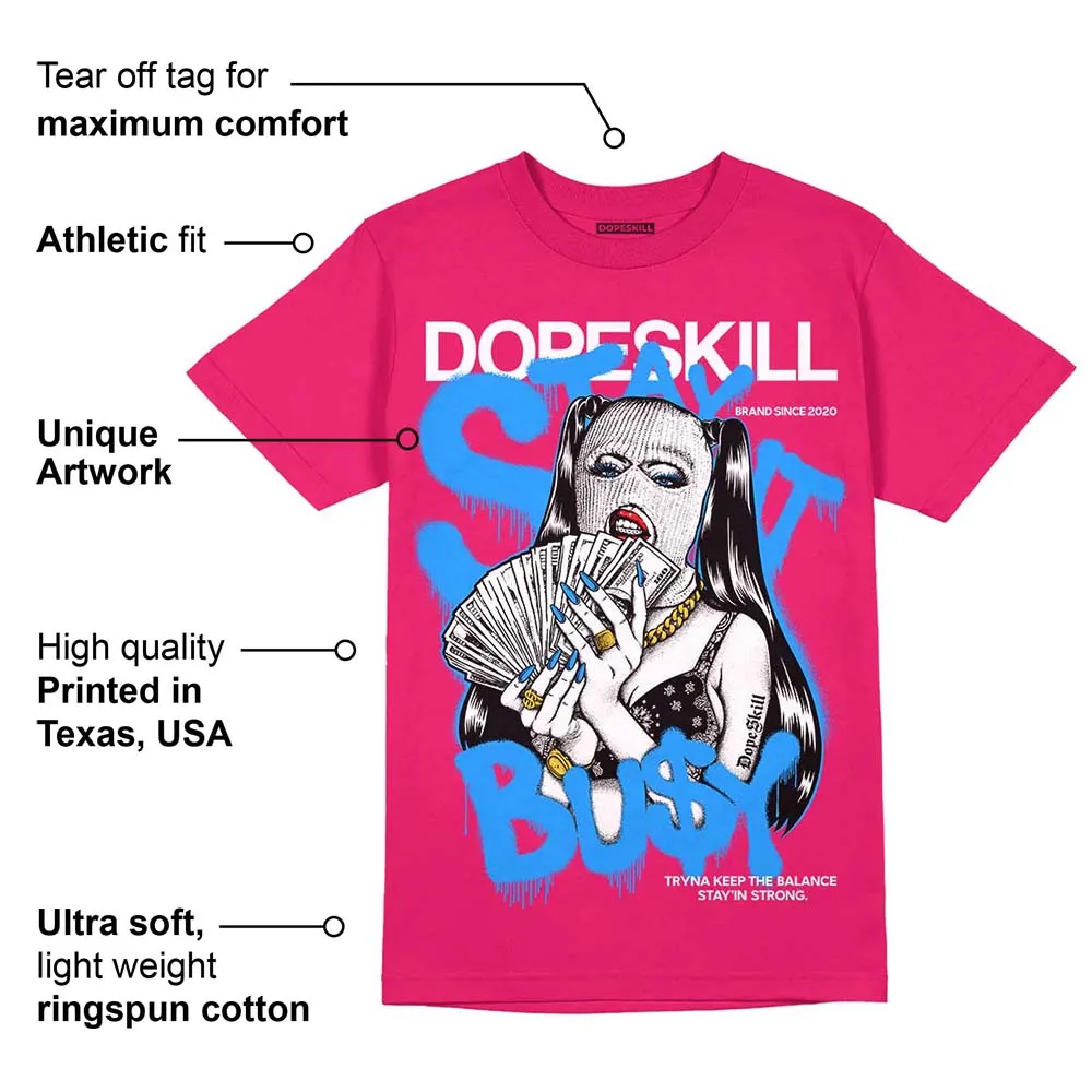 Dunk Obsidian Fierce Pink DopeSkill Pink T-Shirt Stay It Busy Graphic sold by DopeSkill product image thumbnail 2