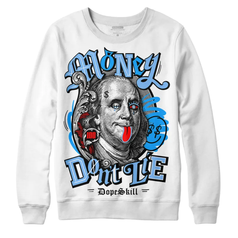 Powder Blue 9s DopeSkill Sweatshirt Money Don't Lie Graphic sold by DopeSkill