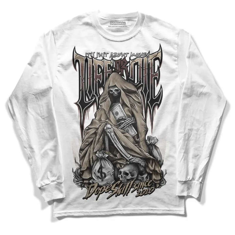 Latte 1s DopeSkill Long Sleeve T-Shirt Life or Die Graphic sold by DopeSkill