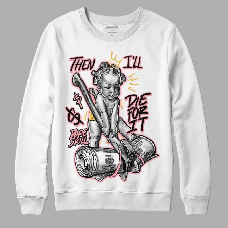 Red Stardust 3s DopeSkill Sweatshirt Then I'll Die For It Graphic sold by DopeSkill