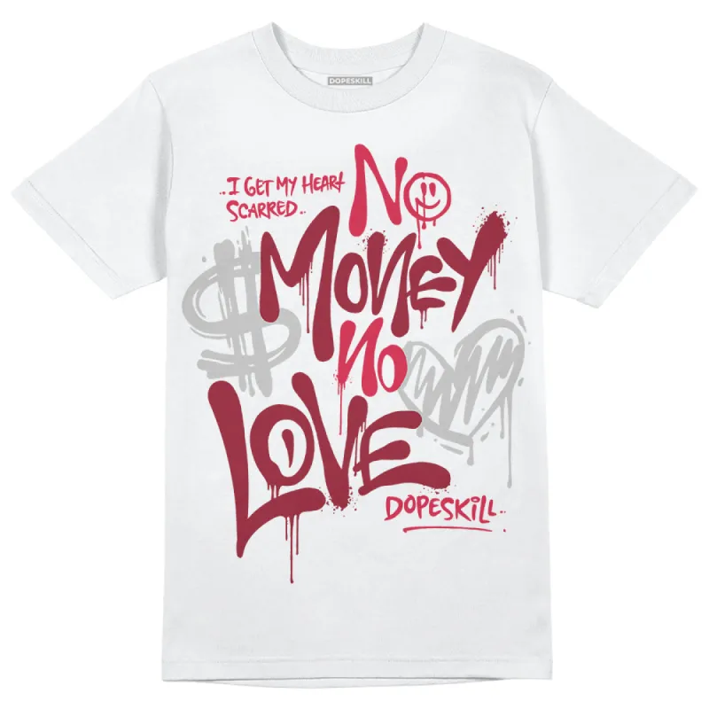 85 Metallic Burgundy 1s DopeSkill T-Shirt No Money No Love Typo Graphic sold by DopeSkill