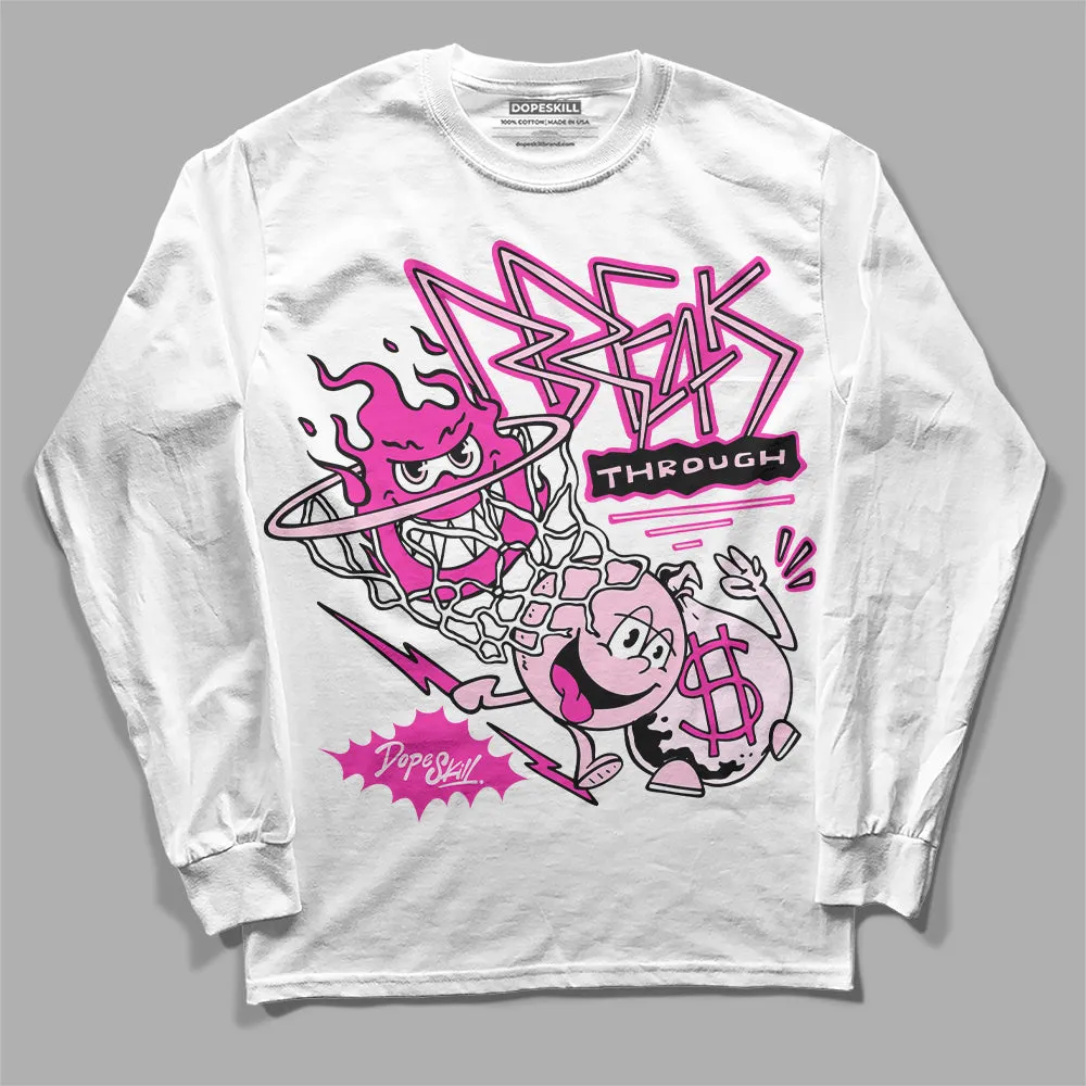 Triple Pink Dunk DopeSkill Long Sleeve T-Shirt Break Through Graphic sold by DopeSkill