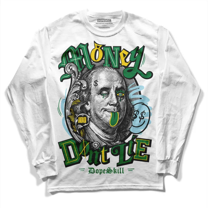 Lucky Green 5s DopeSkill Long Sleeve T-Shirt Money Don't Lie Graphic sold by DopeSkill