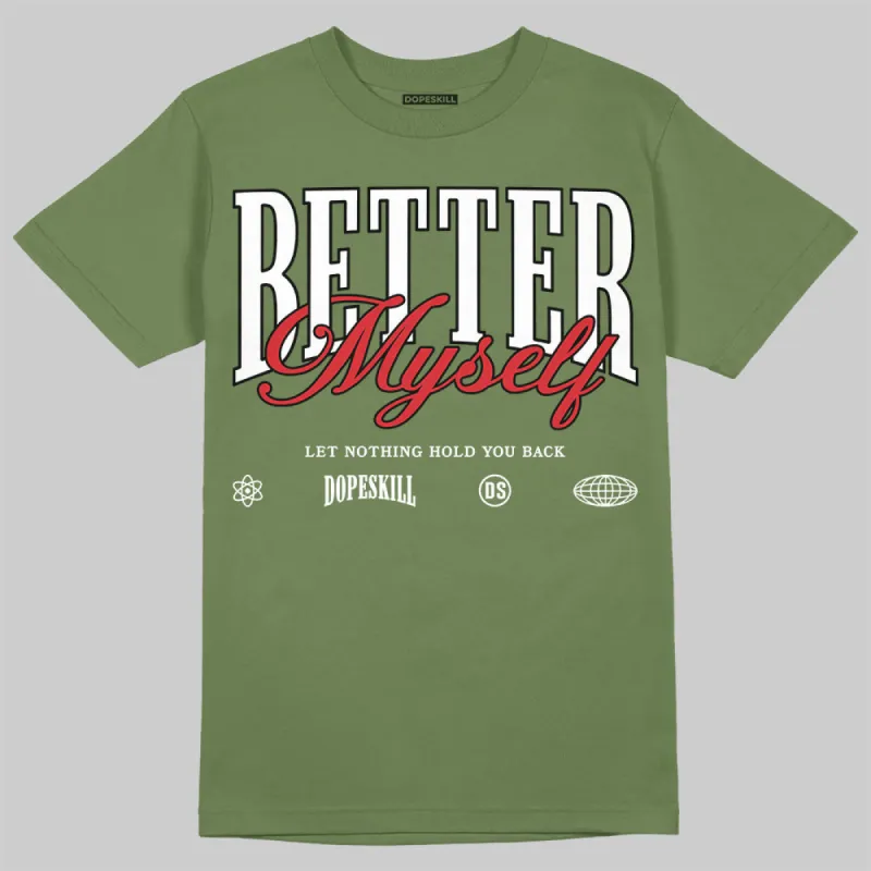 Medium Olive 1s DopeSkill Olive T-shirt Better Myself Graphic made by DopeSkill