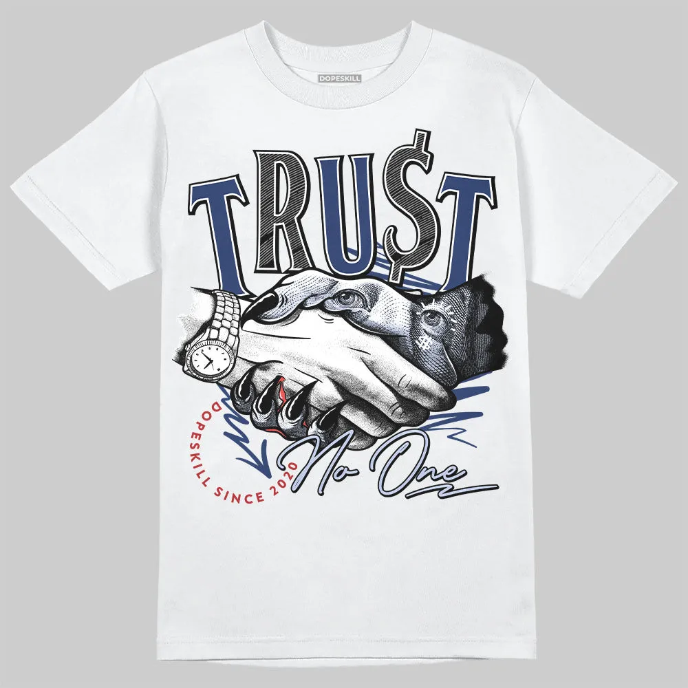 White and Midnight Navy 6s DopeSkill T-Shirt Trust No One Graphic sold by DopeSkill