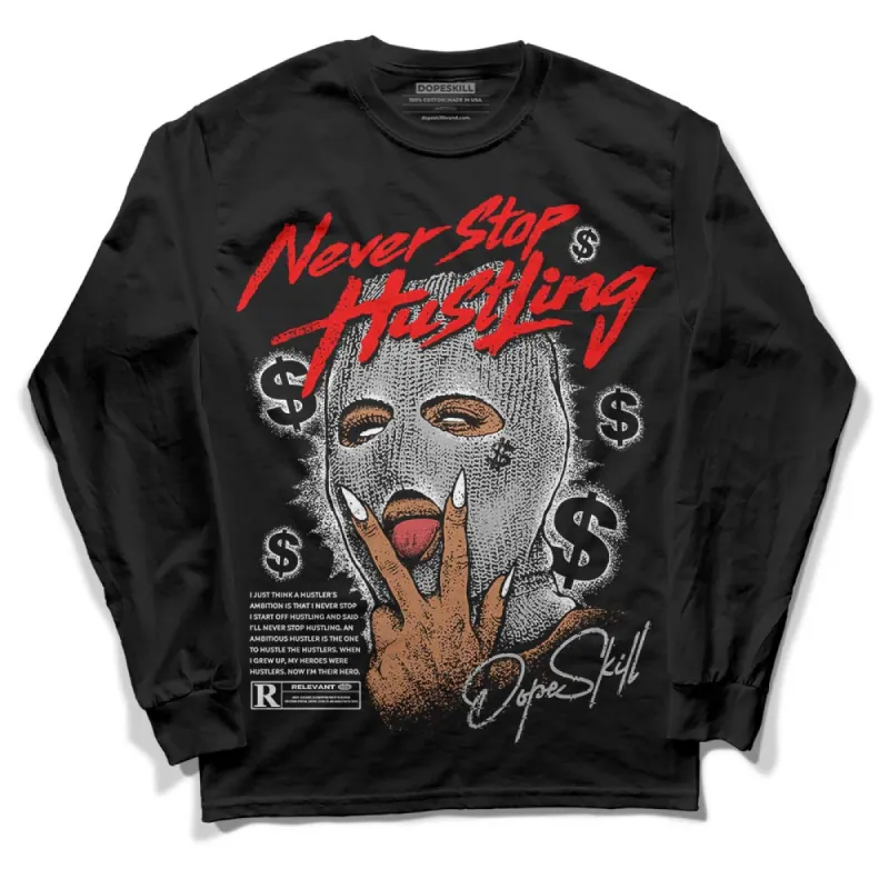 Shadow 1s DopeSkill Long Sleeve T-Shirt Never Stop Hustling Graphic made by DopeSkill