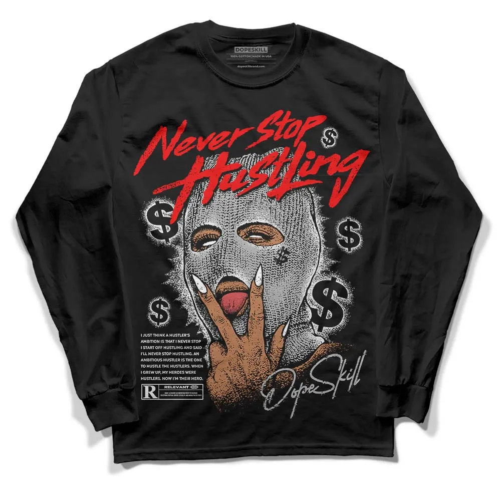 Shadow 1s DopeSkill Long Sleeve T-Shirt Never Stop Hustling Graphic sold by DopeSkill