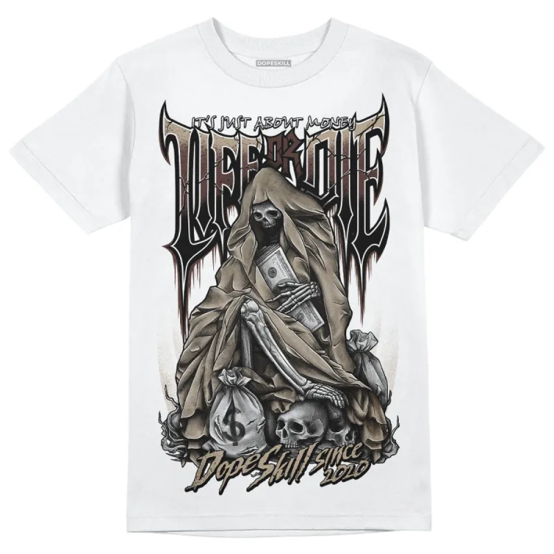 Latte 1s DopeSkill T-Shirt Life or Die Graphic sold by DopeSkill