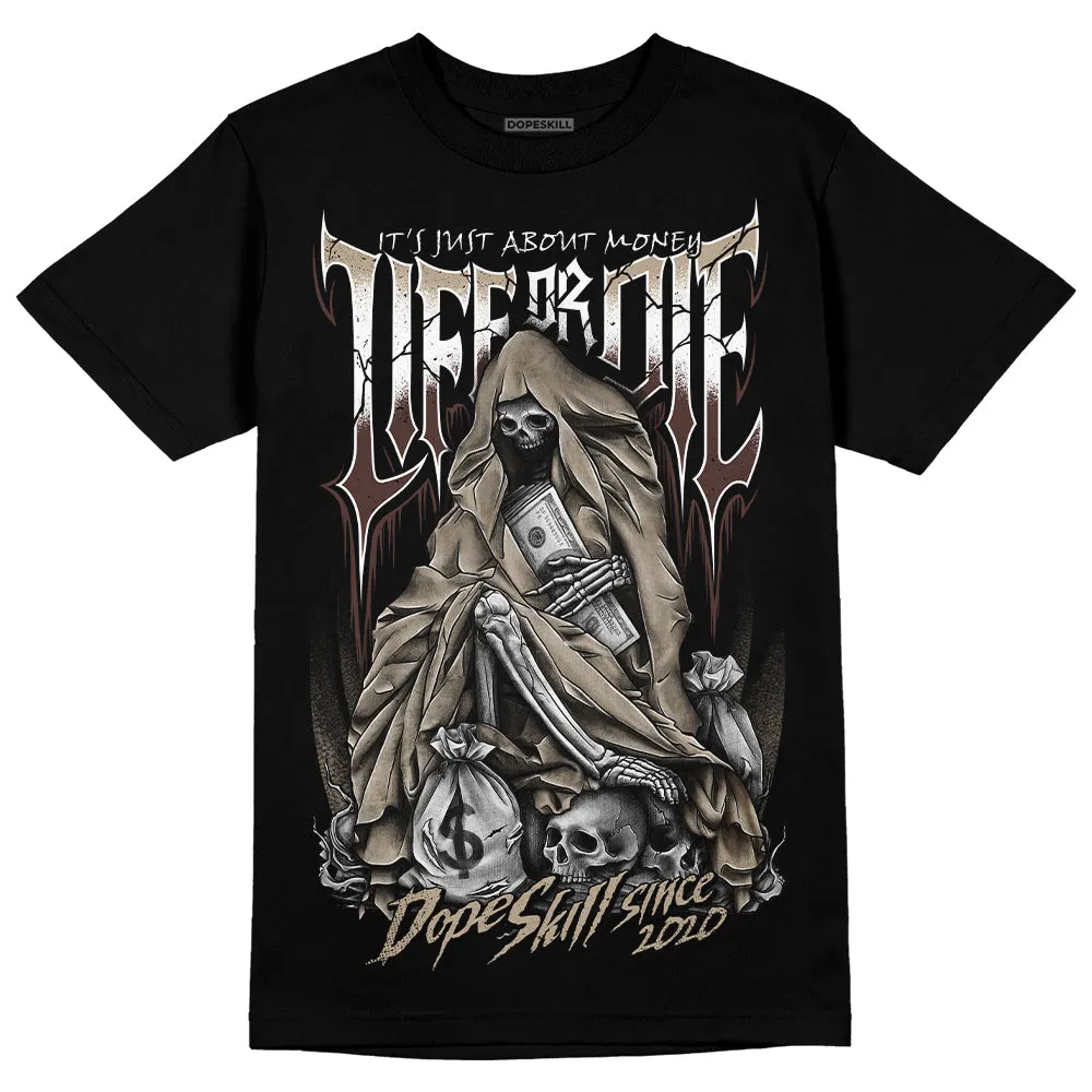 Latte 1s DopeSkill T-Shirt Life or Die Graphic sold by DopeSkill product image thumbnail 2