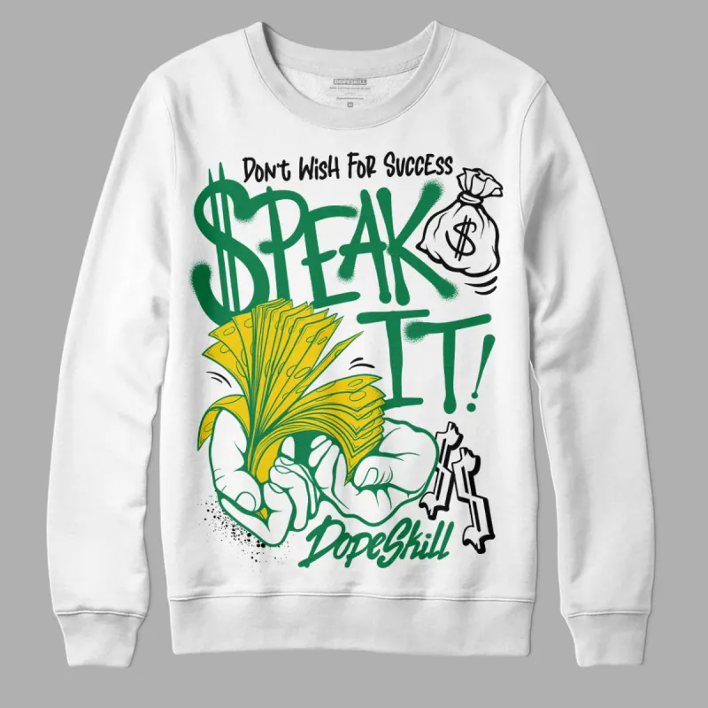 Lucky Green 5s DopeSkill Sweatshirt Speak It Graphic sold by DopeSkill