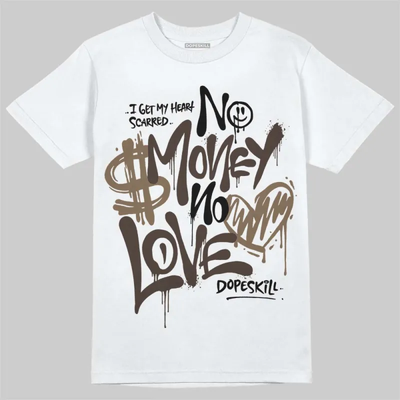 Mocha 1s DopeSkill T-Shirt No Money No Love Typo Graphic sold by DopeSkill