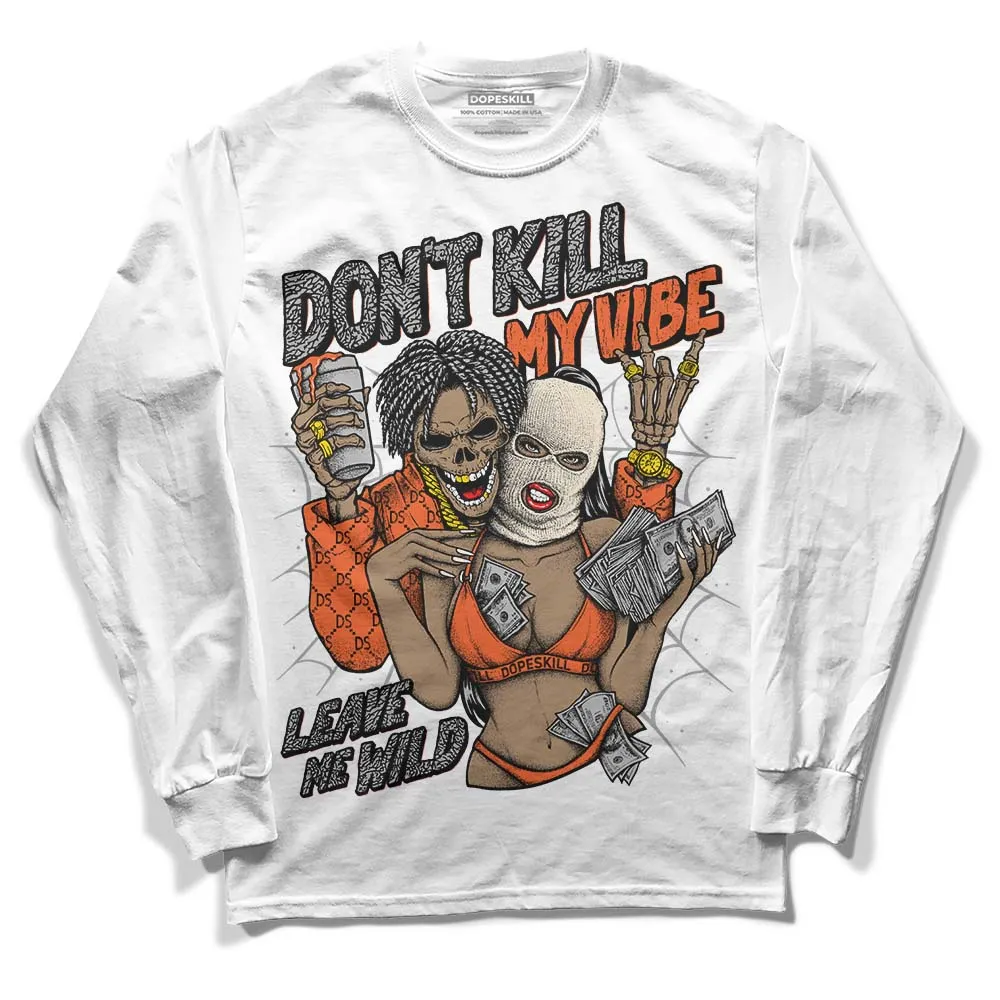 Georgia Peach 3s DopeSkill Long Sleeve T-Shirt Don't Kill My Vibe Graphic sold by DopeSkill product image thumbnail 2