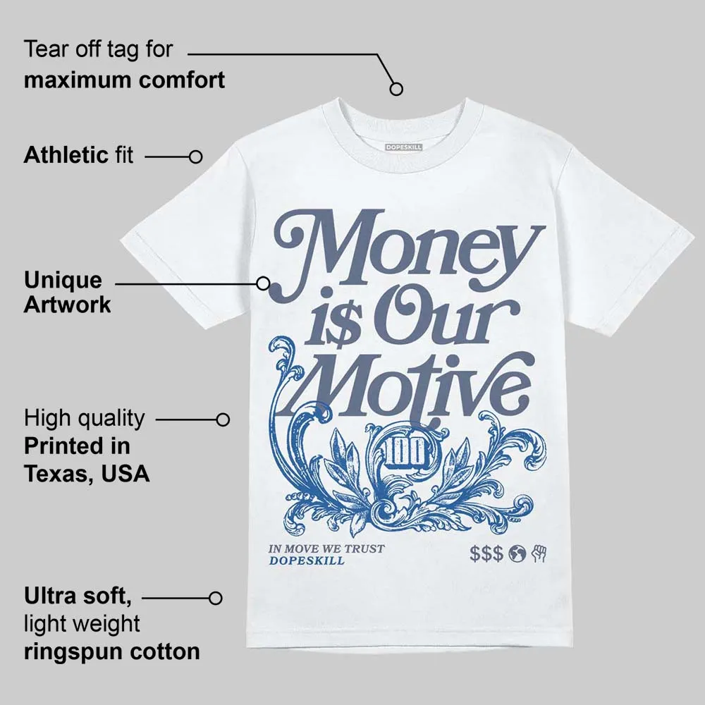 Diffused Blue 11s DopeSkill T-Shirt Money Is Our Motive Typo Graphic sold by DopeSkill product image thumbnail 3