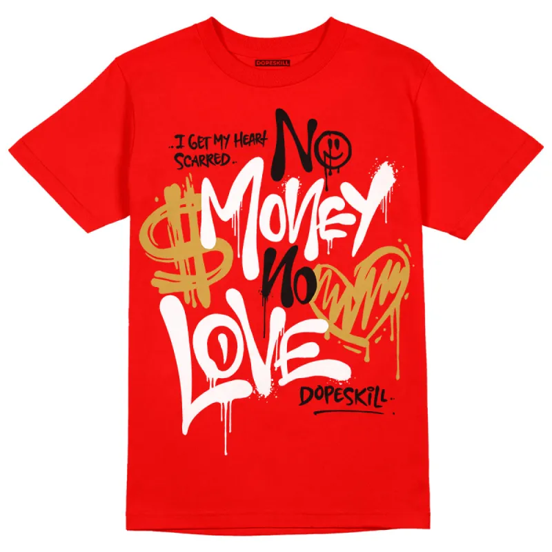 Red Collection DopeSkill Red T-shirt No Money No Love Typo Graphic sold by DopeSkill