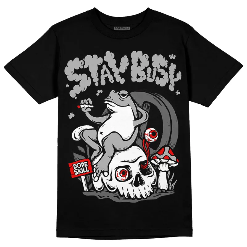 Shadow 1s DopeSkill T-Shirt Stay Busy Graphic made by DopeSkill