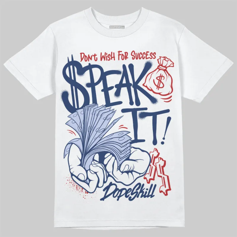 White and Midnight Navy 6s DopeSkill T-Shirt Speak It Graphic sold by DopeSkill