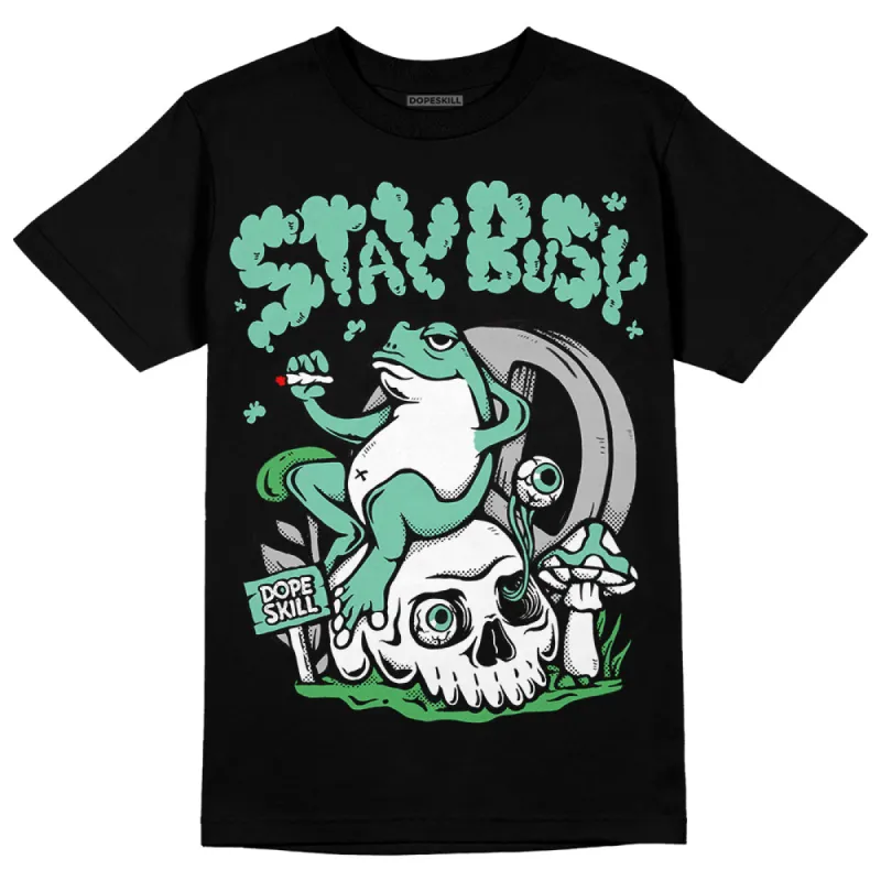 Green Glow 1s DopeSkill T-Shirt Stay Busy Graphic sold by DopeSkill