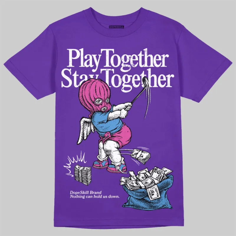 PURPLE Collection DopeSkill Purple T-shirt Play together, Stay together Graphic sold by DopeSkill
