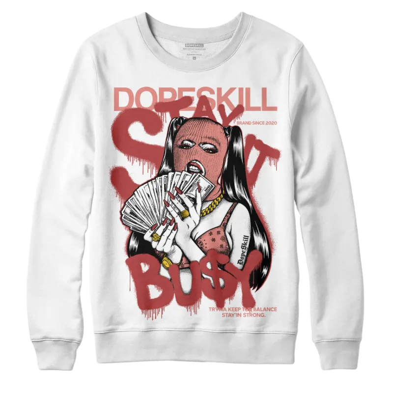 Dune Red 13s DopeSkill Sweatshirt Stay It Busy Graphic sold by DopeSkill