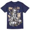 Dunk Premium Tweed Corduroy DopeSkill Navy T-shirt Then I'll Die For It Graphic sold by DopeSkill