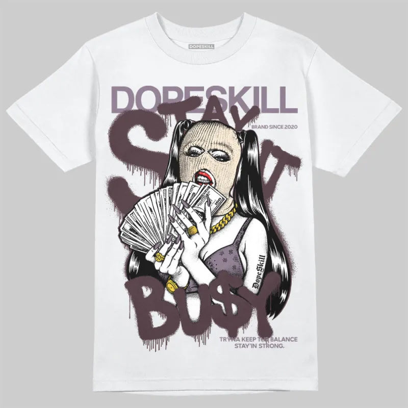 Burgundy Crush 3s DopeSkill T-Shirt Stay It Busy Graphic sold by DopeSkill
