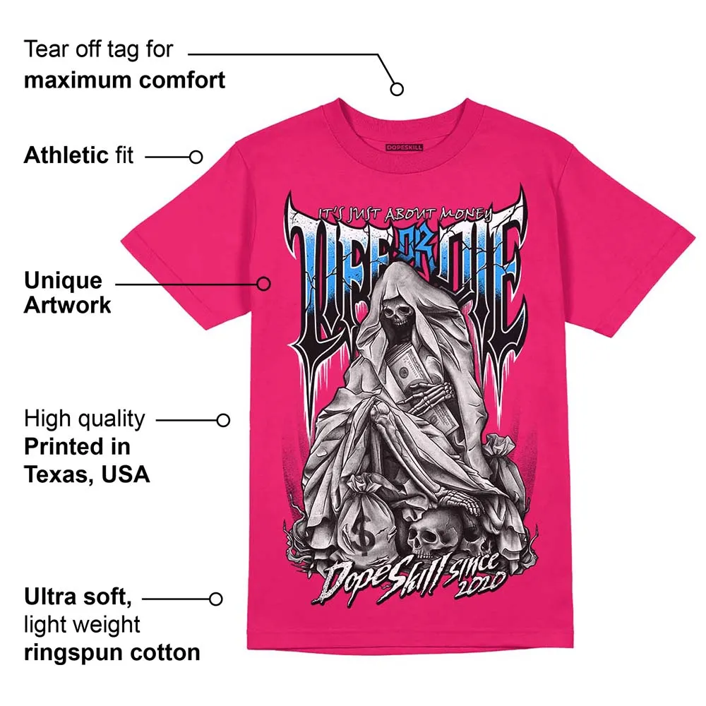 Dunk Obsidian Fierce Pink DopeSkill Pink T-Shirt Life or Die Graphic sold by DopeSkill product image thumbnail 2