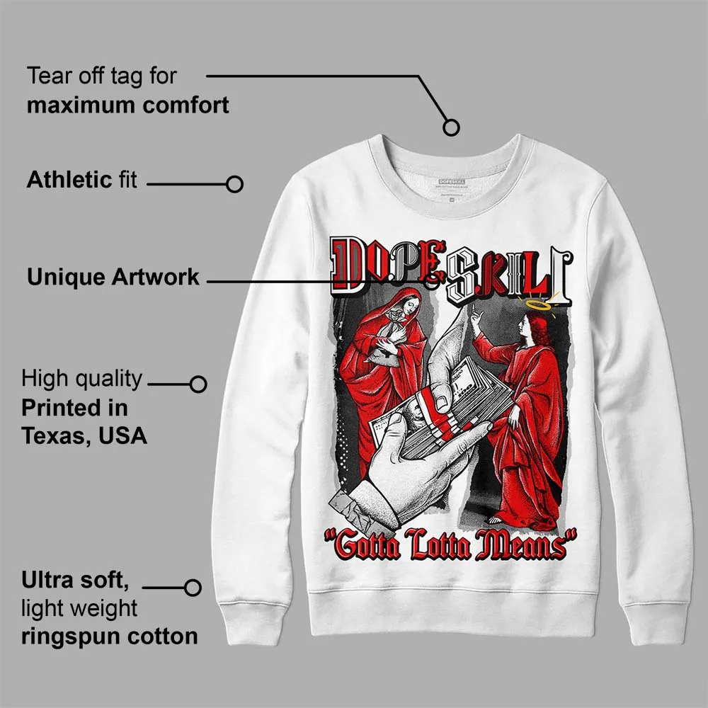 Cherry 12s DopeSkill Sweatshirt Gotta Lotta Means Graphic sold by DopeSkill product image thumbnail 3