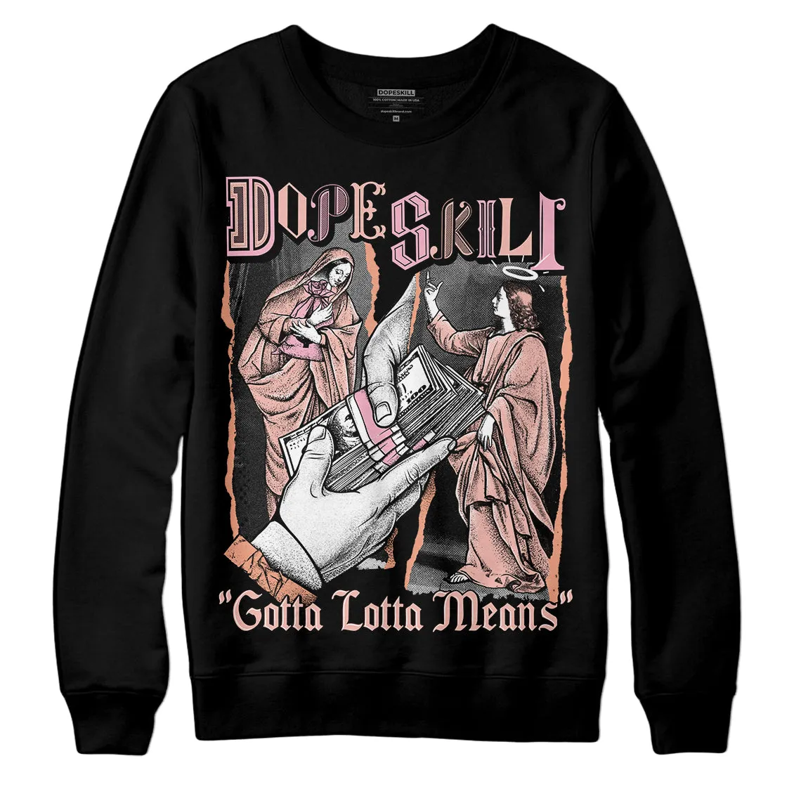 Legend Pink 11s DopeSkill Sweatshirt Gotta Lotta Means Graphic sold by DopeSkill product image thumbnail 2