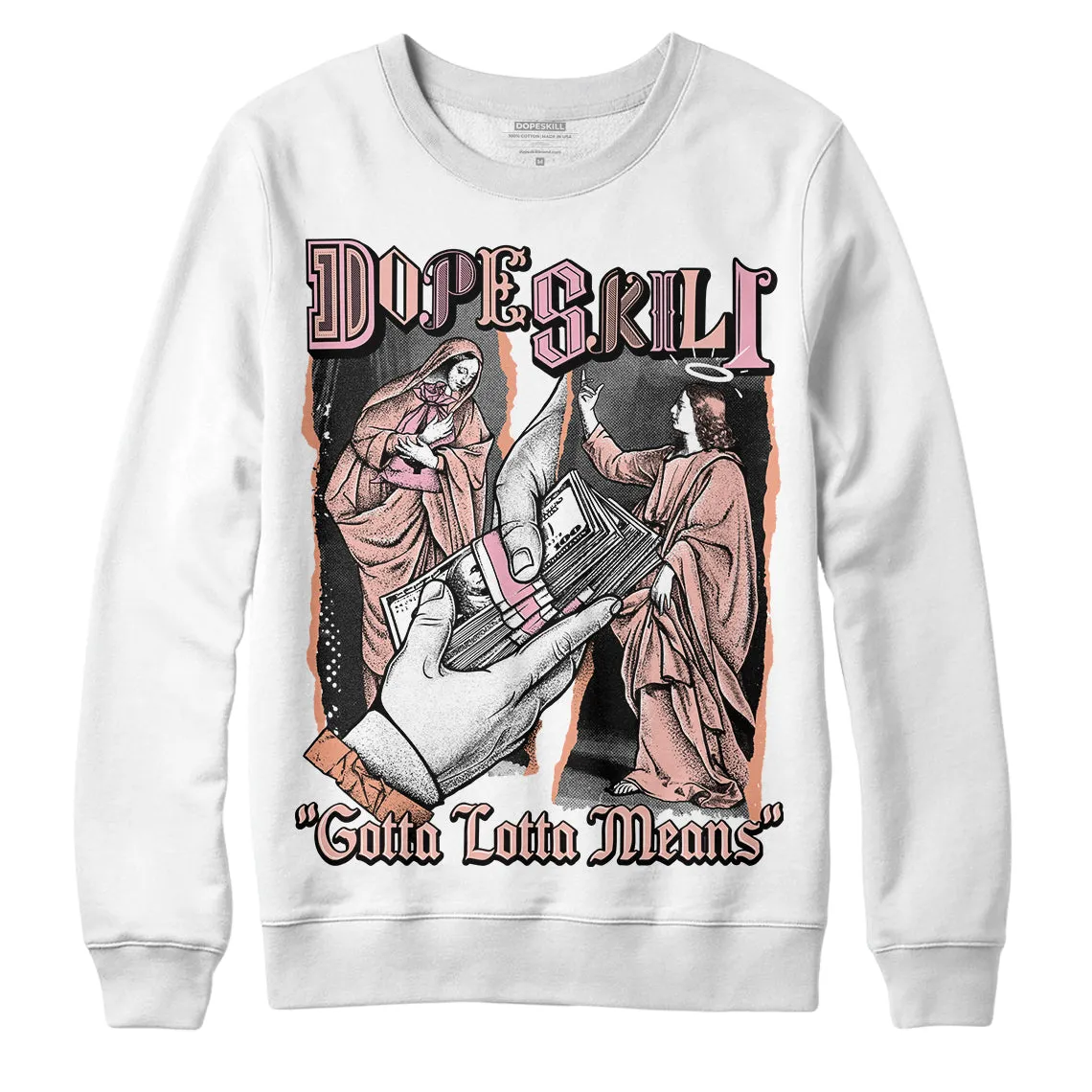 Legend Pink 11s DopeSkill Sweatshirt Gotta Lotta Means Graphic sold by DopeSkill