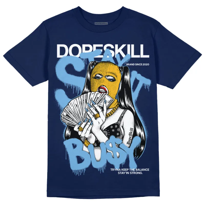 First In Flight 1s DopeSkill Navy T-shirt Stay It Busy Graphic sold by DopeSkill