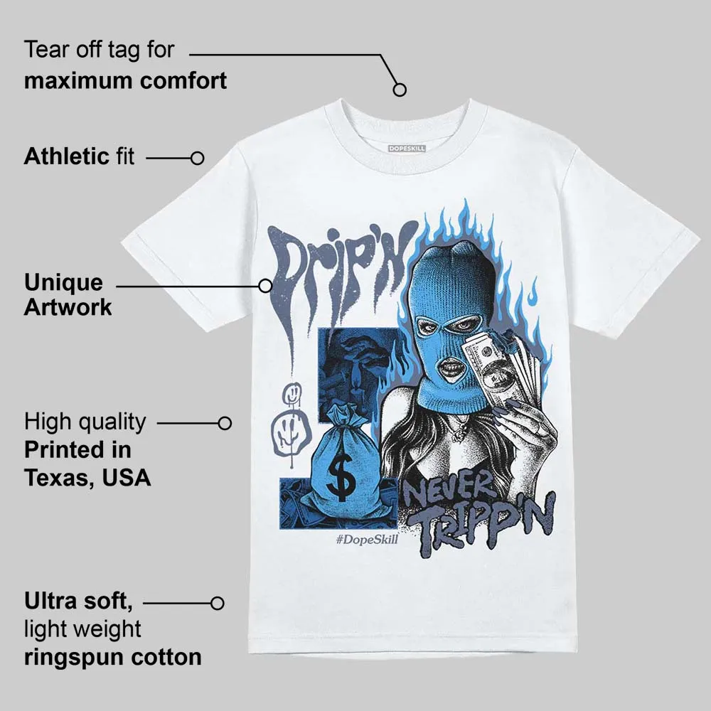 Diffused Blue 11s DopeSkill T-Shirt Drip'n Never Tripp'n Graphic sold by DopeSkill product image thumbnail 3