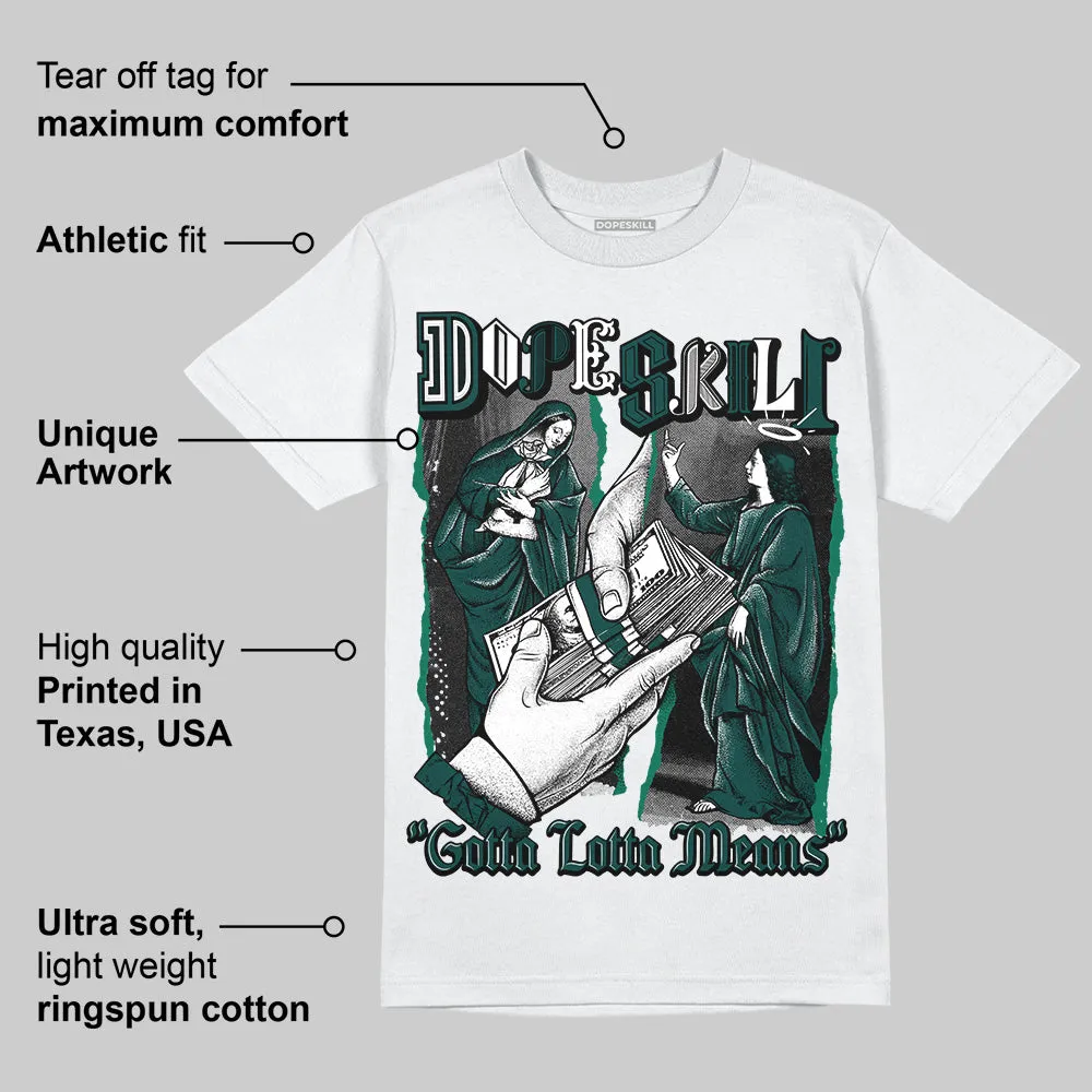 Oxidized Green 4s DopeSkill T-Shirt Gotta Lotta Means Graphic sold by DopeSkill product image thumbnail 3