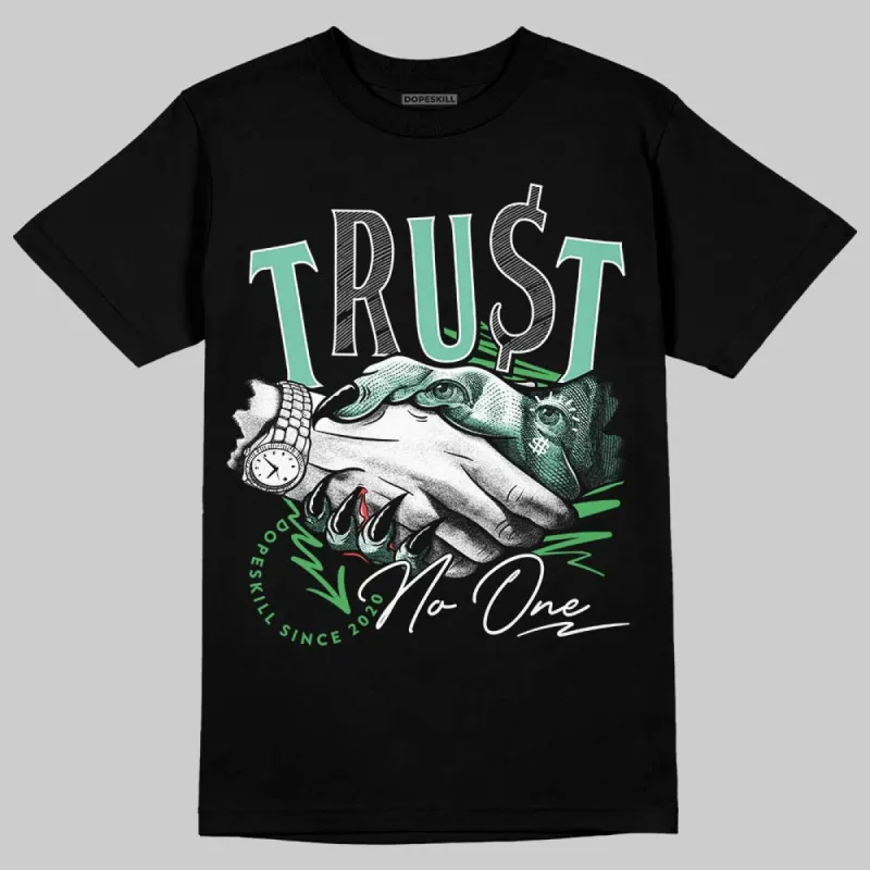 Green Glow 1s DopeSkill T-Shirt Trust No One Graphic sold by DopeSkill