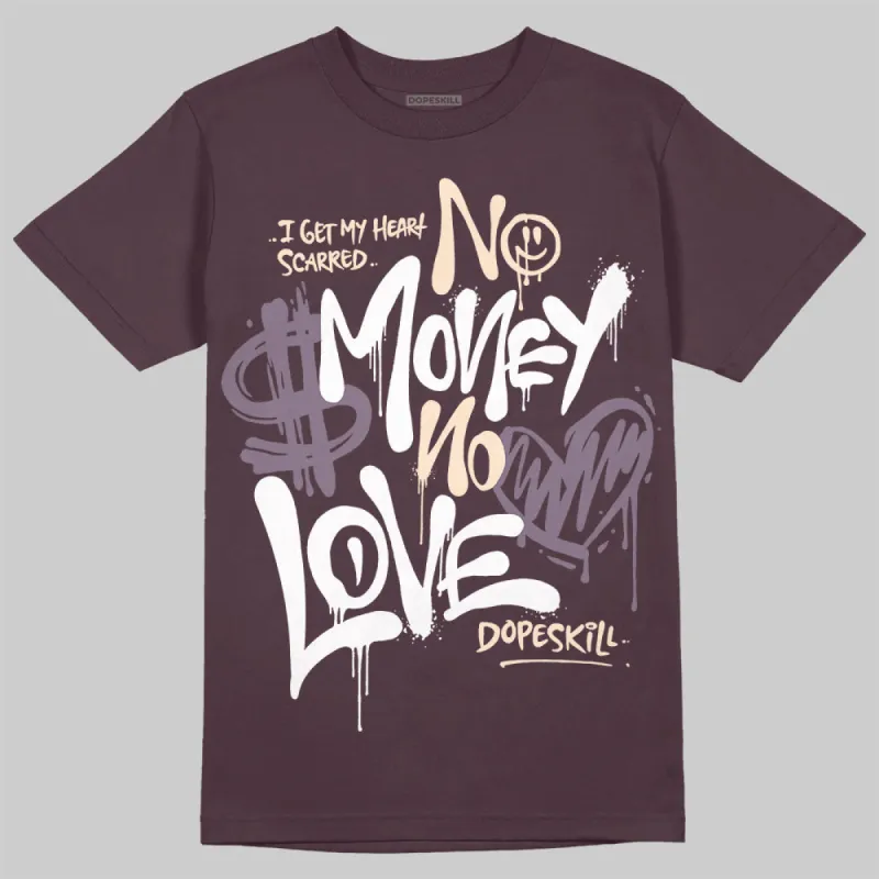 Violet Ore 3s DopeSkill Maroon T-shirt No Money No Love Typo Graphic made by DopeSkill