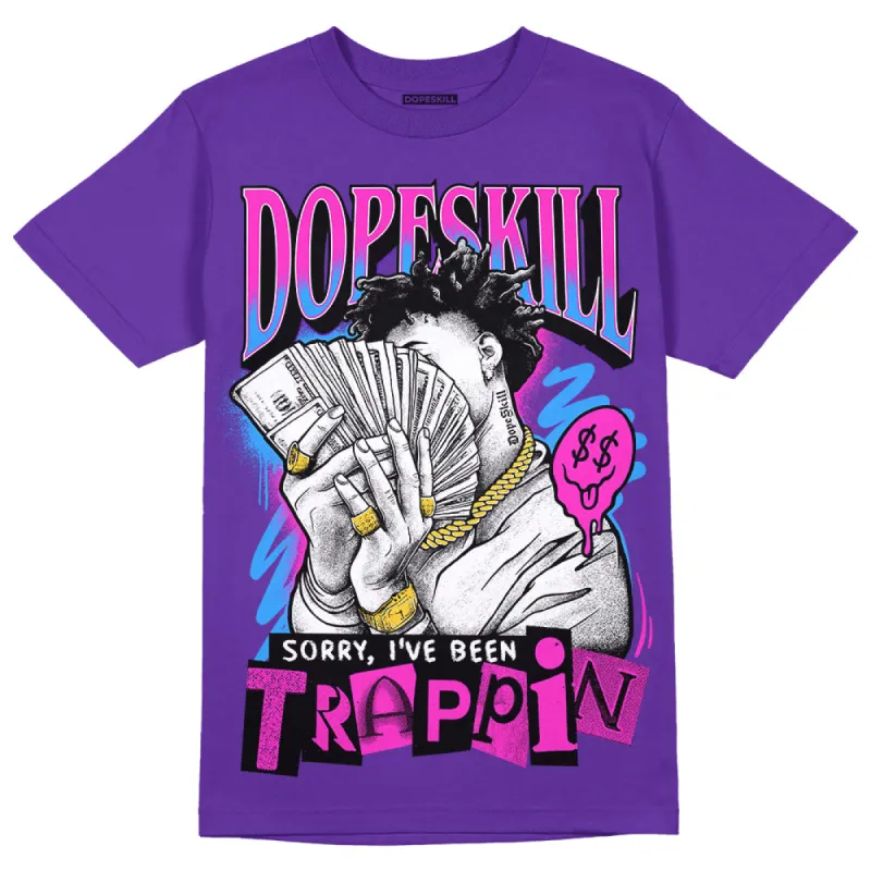 Dunk Purple Championship Court White DopeSkill Purple T-shirt Sorry I've Been Trappin Graphic sold by DopeSkill
