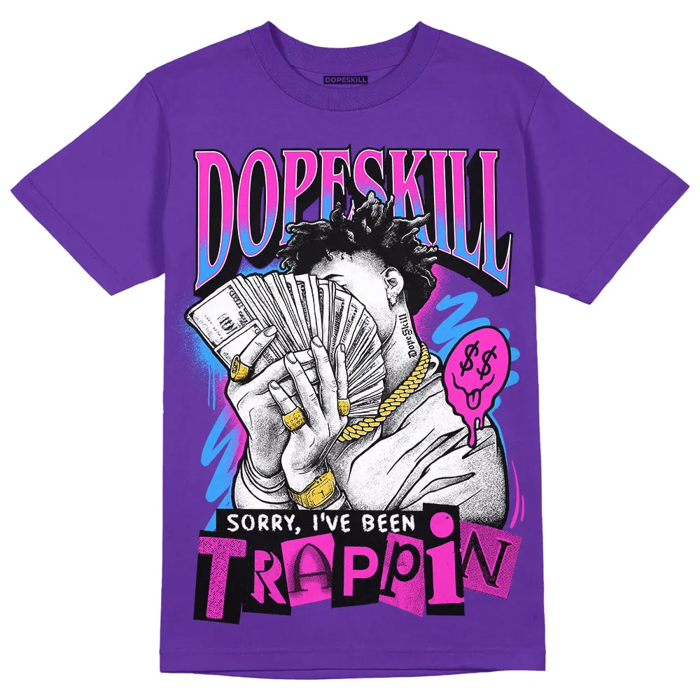 Dunk Purple Championship Court White DopeSkill Purple T-shirt Sorry I've Been Trappin Graphic sold by DopeSkill