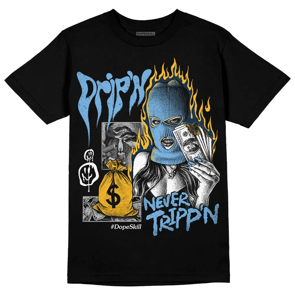 First In Flight 1s DopeSkill T-Shirt Drip'n Never Tripp'n Graphic sold by DopeSkill product image thumbnail 2