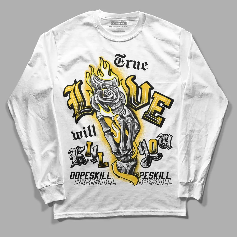 Vivid Sulfur 4s DopeSkill Long Sleeve T-Shirt True Love Will Kill You Graphic sold by DopeSkill