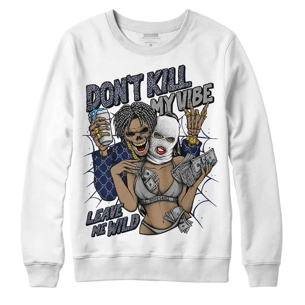 AJ Spizike White Obsidian DopeSkill Sweatshirt Don't Kill My Vibe Graphic sold by DopeSkill