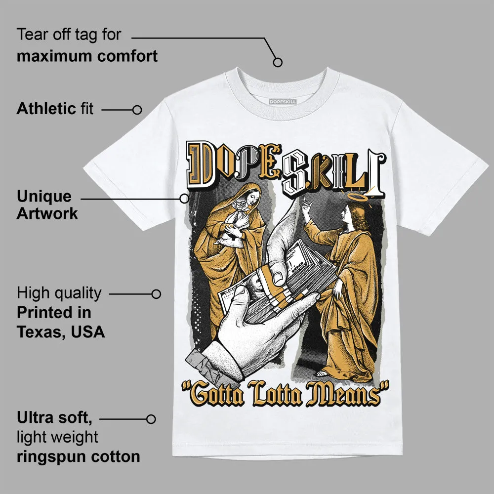 Gratitude 11s DopeSkill T-Shirt Gotta Lotta Means Graphic sold by DopeSkill product image thumbnail 3