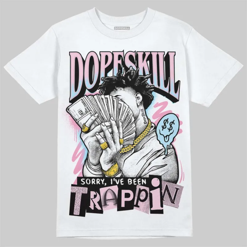 Paw Print Pink Foam 1s DopeSkill T-Shirt Sorry I've Been Trappin Graphic sold by DopeSkill