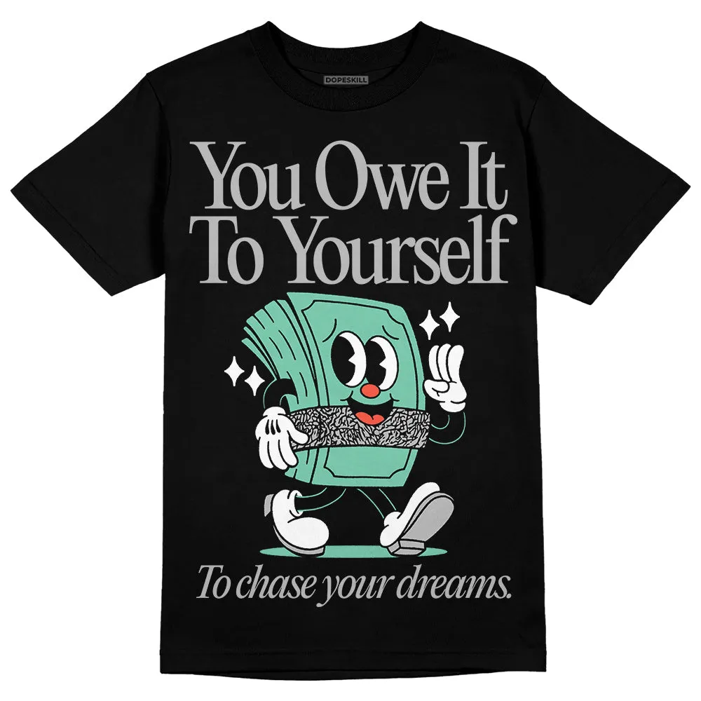 Green Glow 3s DopeSkill T-Shirt Owe It To Yourself Graphic sold by DopeSkill