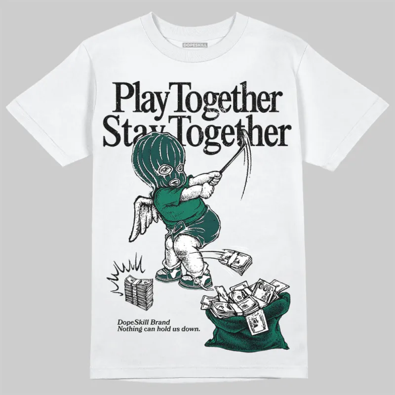 Oxidized Green 4s DopeSkill T-Shirt Play together, Stay together Graphic sold by DopeSkill