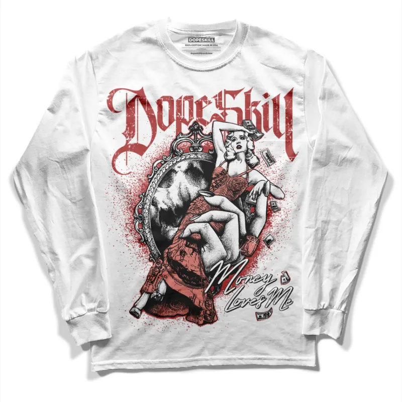 Dune Red 13s DopeSkill Long Sleeve T-Shirt Money Loves Me Graphic sold by DopeSkill