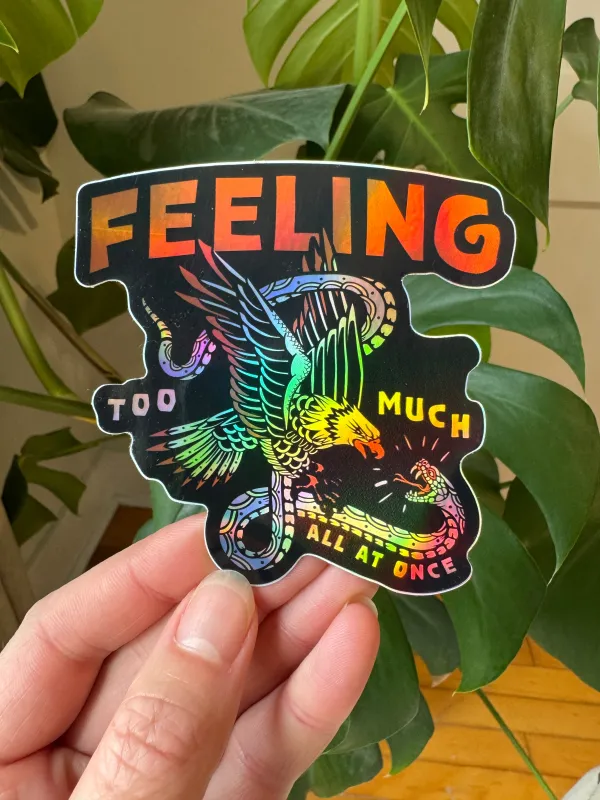 Feeling Too Much Sticker sold by Octopied Mind