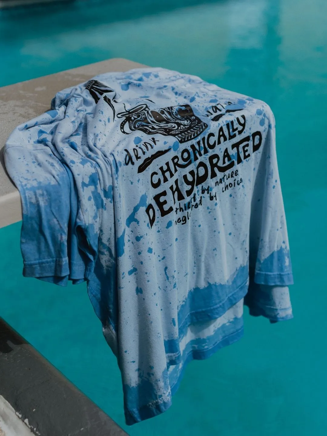 Chronically Dehydrated T-Shirt sold by Octopied Mind product image thumbnail 4